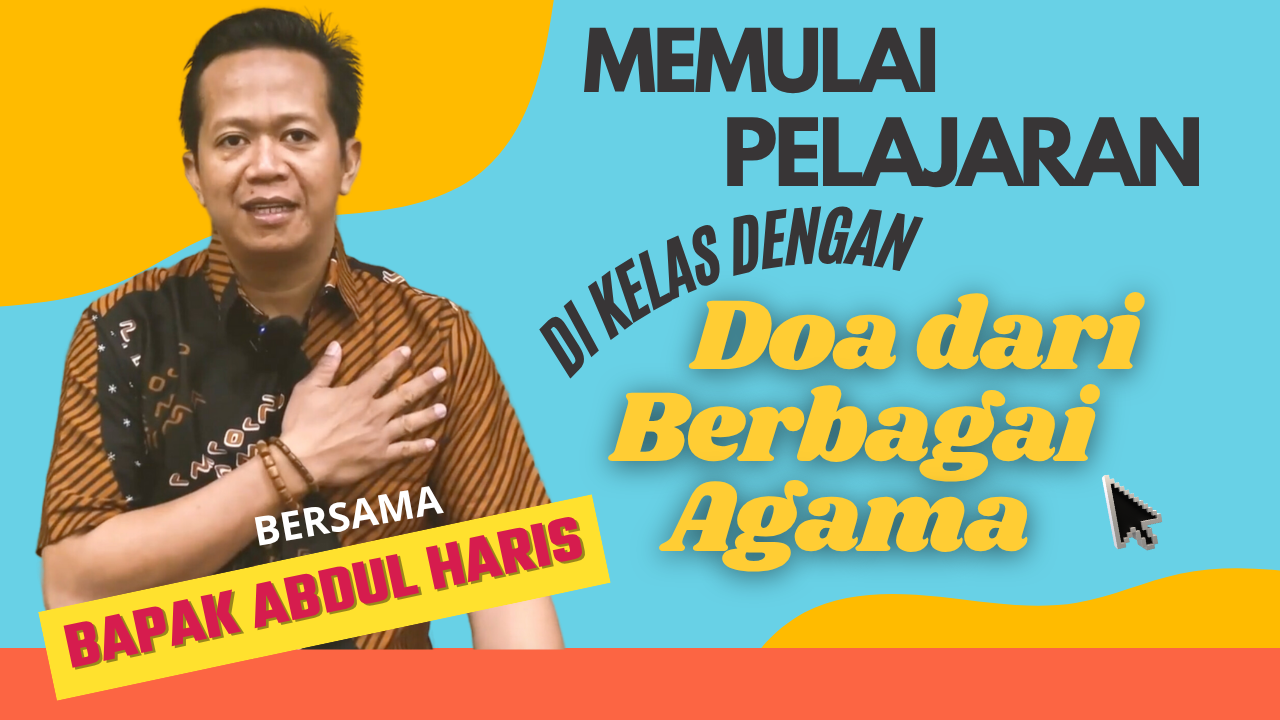 Memulai Pekerjaan Di Kelas Dengan Doa Dari Berbagai Agama | Abdul Haris