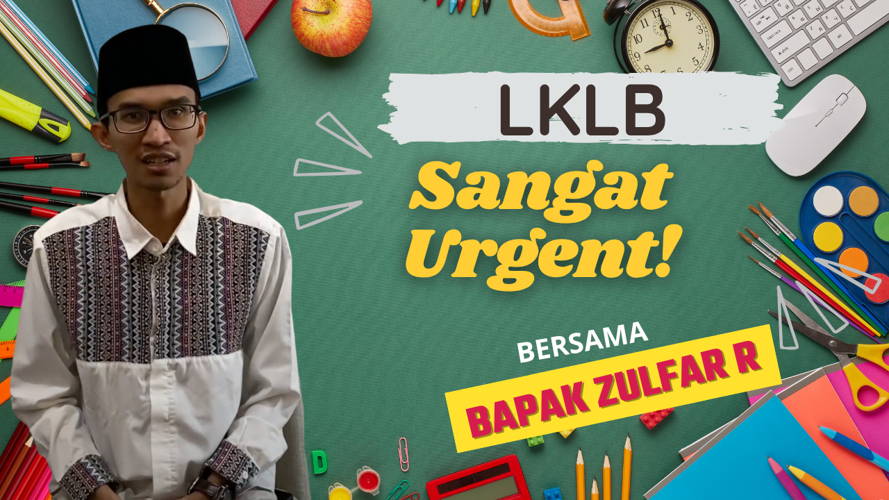 LKLB Sangat Urgent! | Bapak Zulfar R